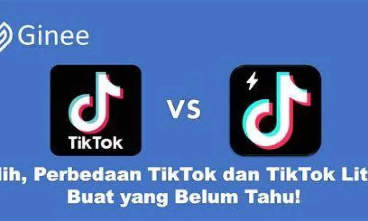 TikTok Lite vs TikTok Reguler Perbandingan aplikasi TikTok Lite dan TikTok Reguler