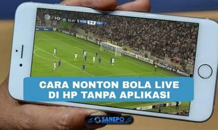 Menonton pertandingan sepak bola di aplikasi tv live