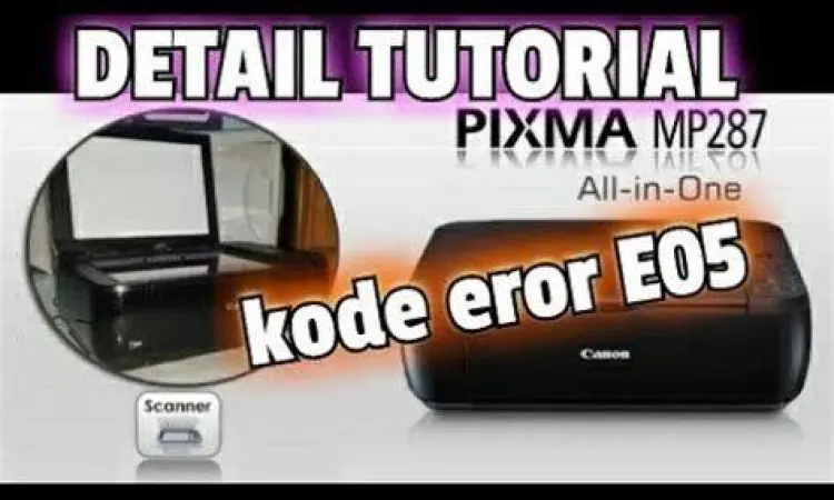 Mengatasi error pada printer Canon MP287